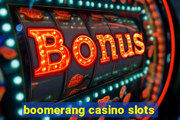 boomerang casino slots