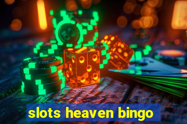 slots heaven bingo