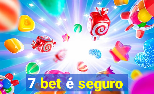 7 bet é seguro