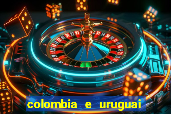 colombia e uruguai onde assistir