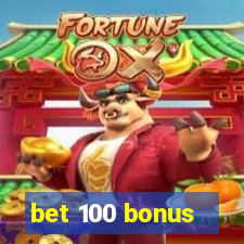 bet 100 bonus