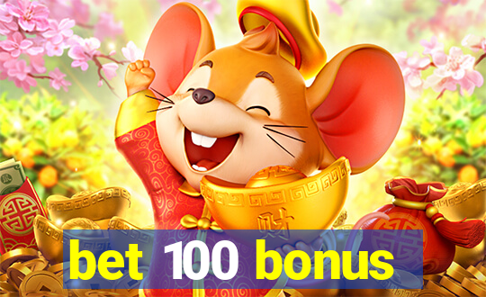 bet 100 bonus