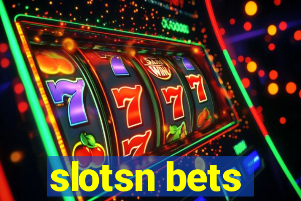 slotsn bets