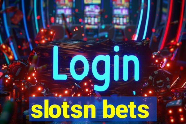 slotsn bets