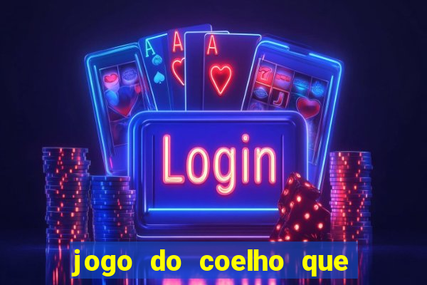 jogo do coelho que ganha dinheiro