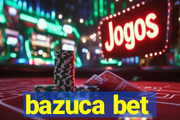 bazuca bet