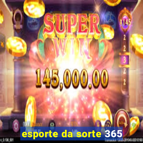 esporte da sorte 365