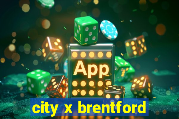 city x brentford