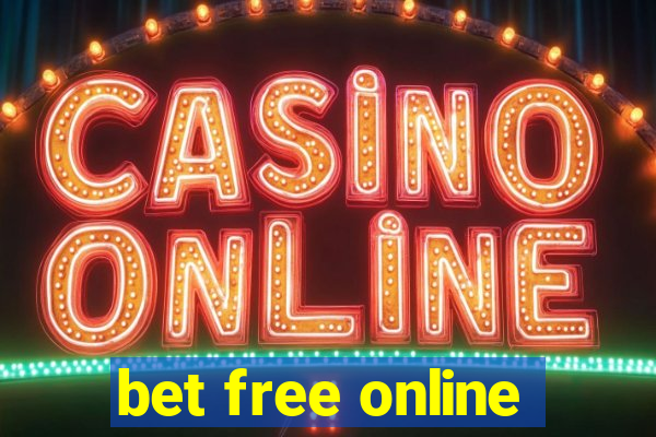 bet free online