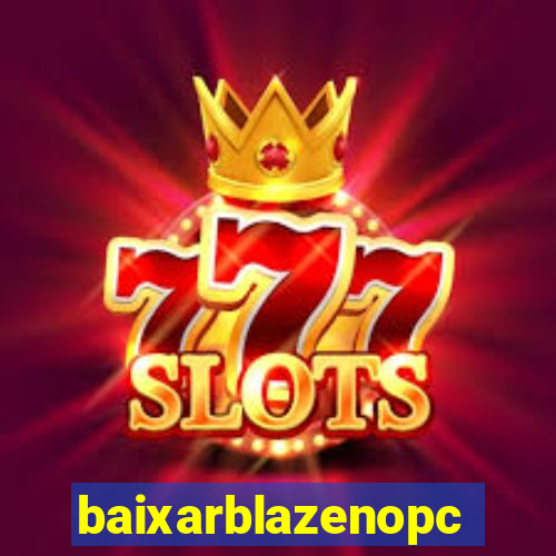 baixarblazenopc