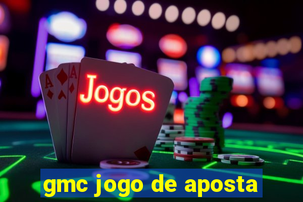 gmc jogo de aposta