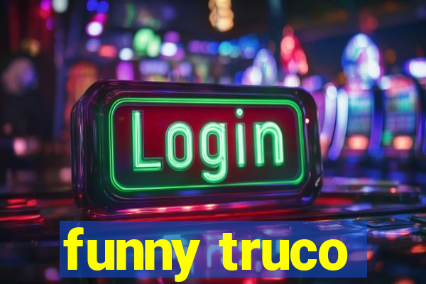 funny truco