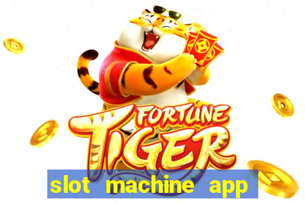 slot machine app for real money