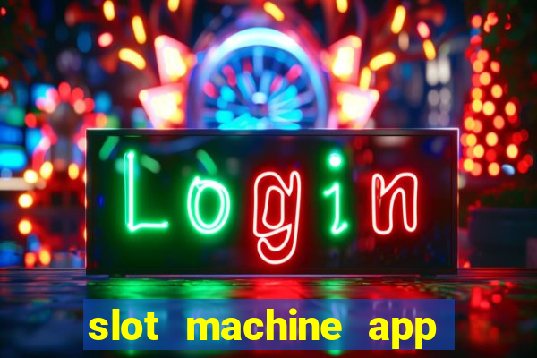 slot machine app for real money