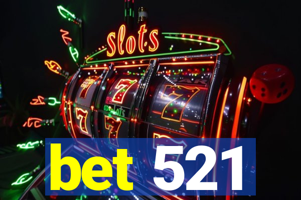 bet 521