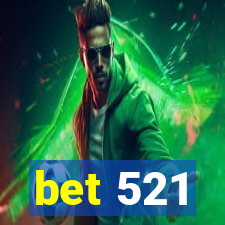 bet 521