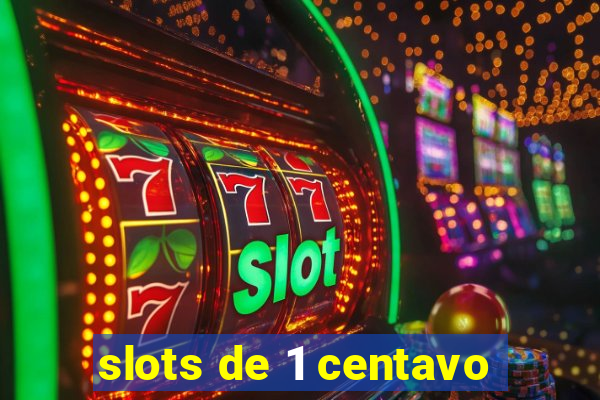 slots de 1 centavo