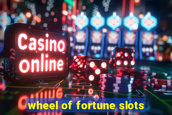 wheel of fortune slots