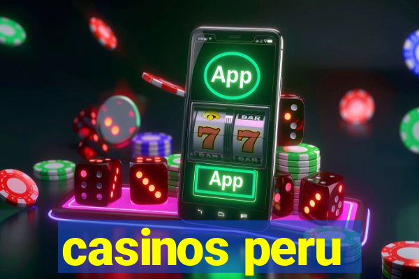 casinos peru