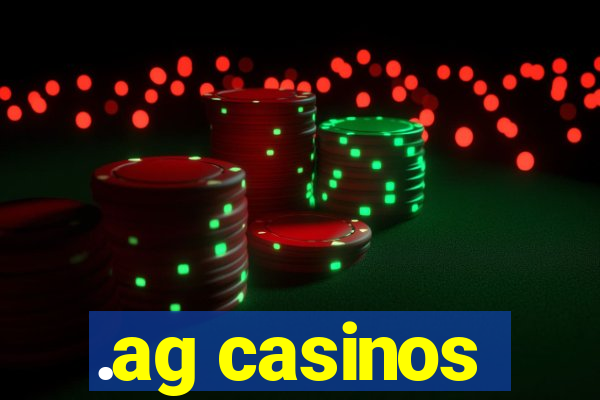 .ag casinos