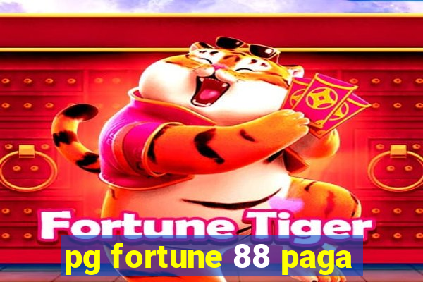 pg fortune 88 paga