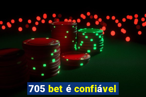 705 bet é confiável