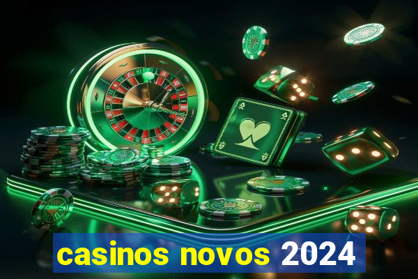 casinos novos 2024