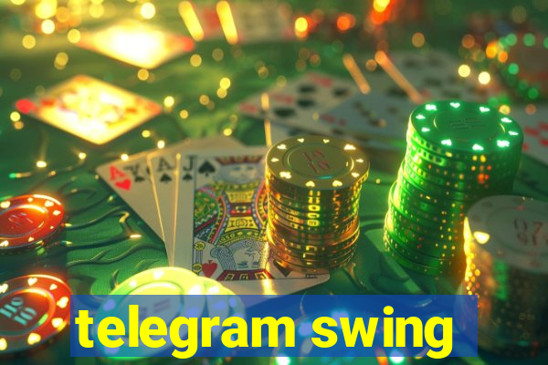 telegram swing