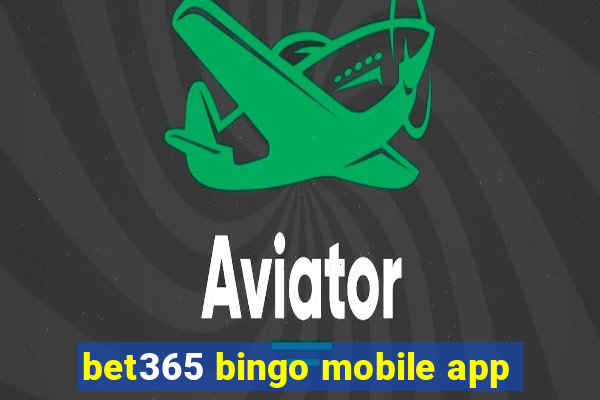 bet365 bingo mobile app