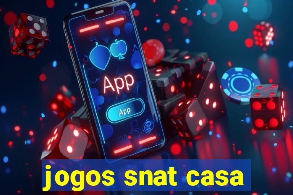 jogos snat casa