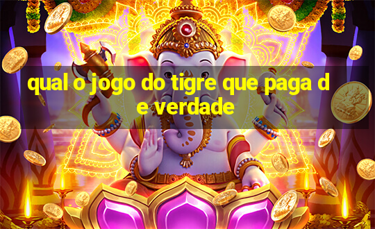 qual o jogo do tigre que paga de verdade