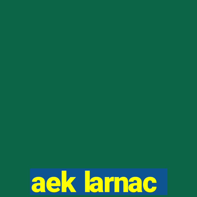 aek larnac