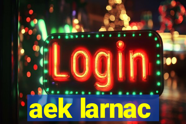 aek larnac