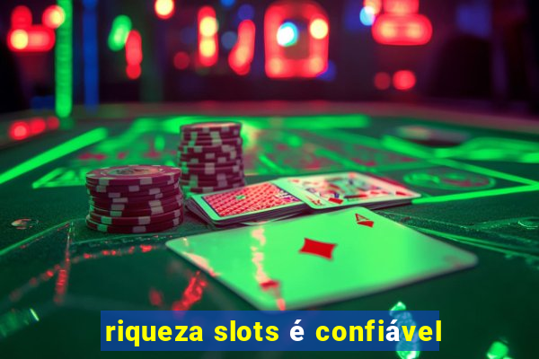 riqueza slots é confiável