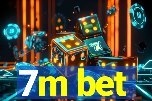 7m bet