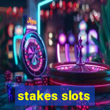 stakes slots