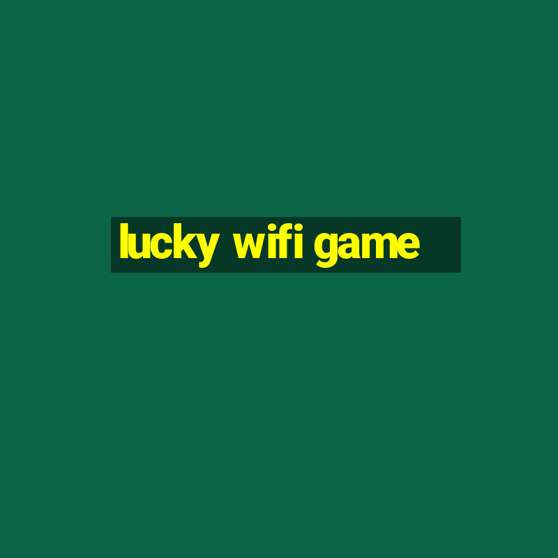 lucky wifi game