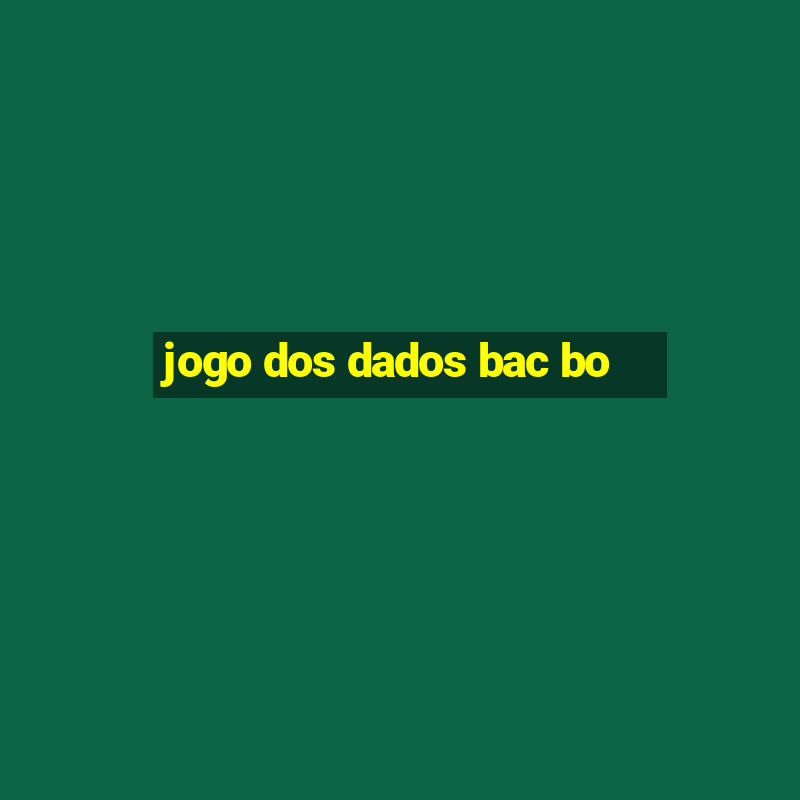 jogo dos dados bac bo