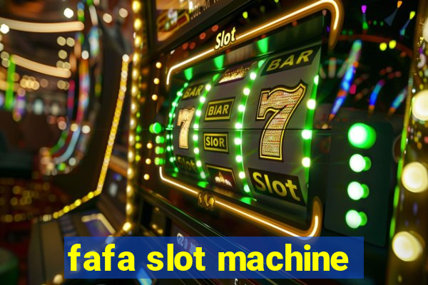 fafa slot machine