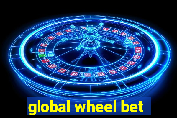 global wheel bet