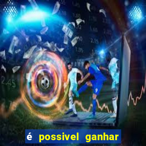 é possivel ganhar dinheiro no jogo do tigre