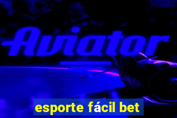 esporte fácil bet