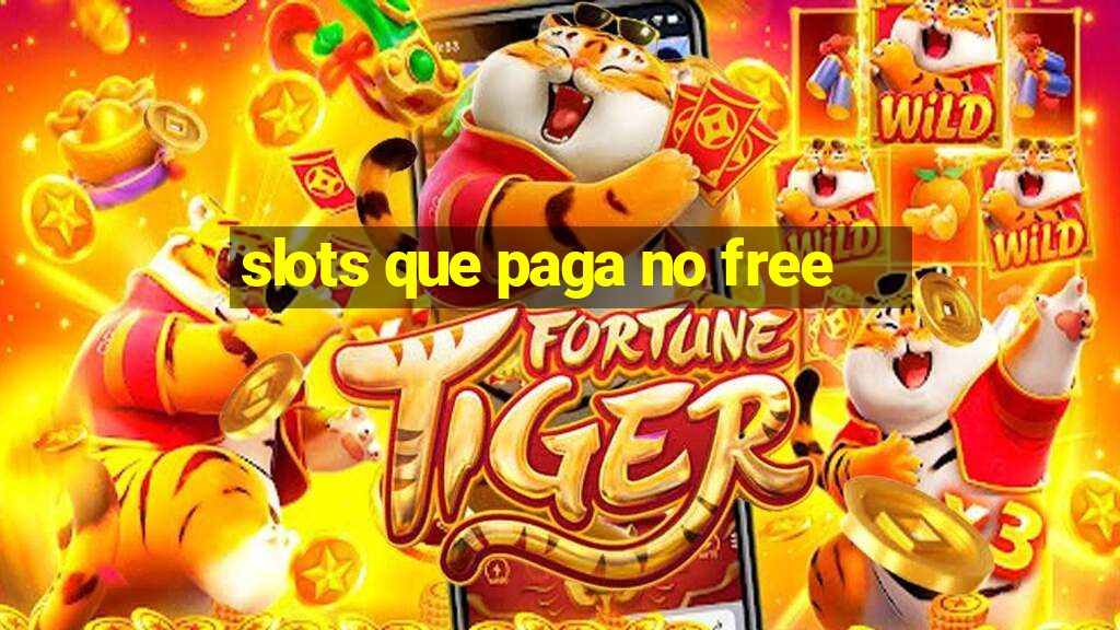 slots que paga no free