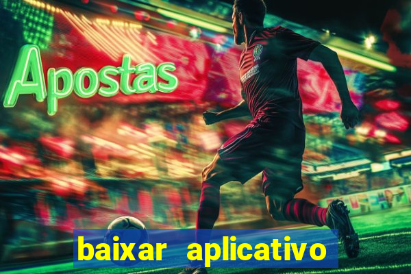 baixar aplicativo de assistir jogo