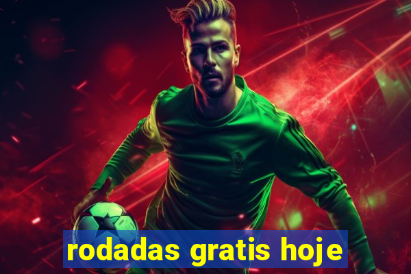 rodadas gratis hoje