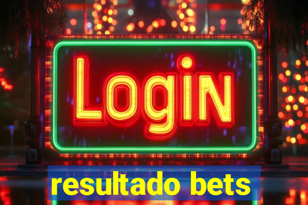 resultado bets