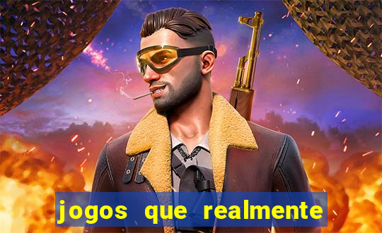 jogos que realmente pagam dinheiro de verdade