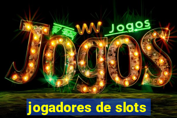 jogadores de slots