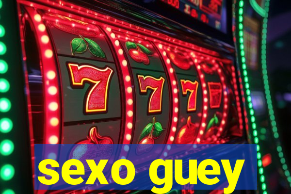 sexo guey