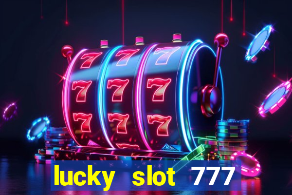 lucky slot 777 paga mesmo